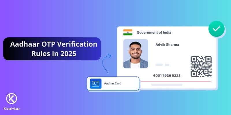 New Aadhaar OTP Verification Rules & Recommendation from KYC Hub