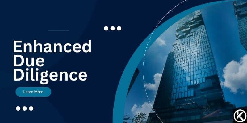 Enhanced Due Diligence (EDD)