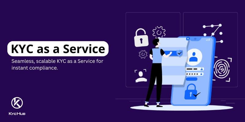 What is KYC as a Service? – Features, Benefits, and Future Trends