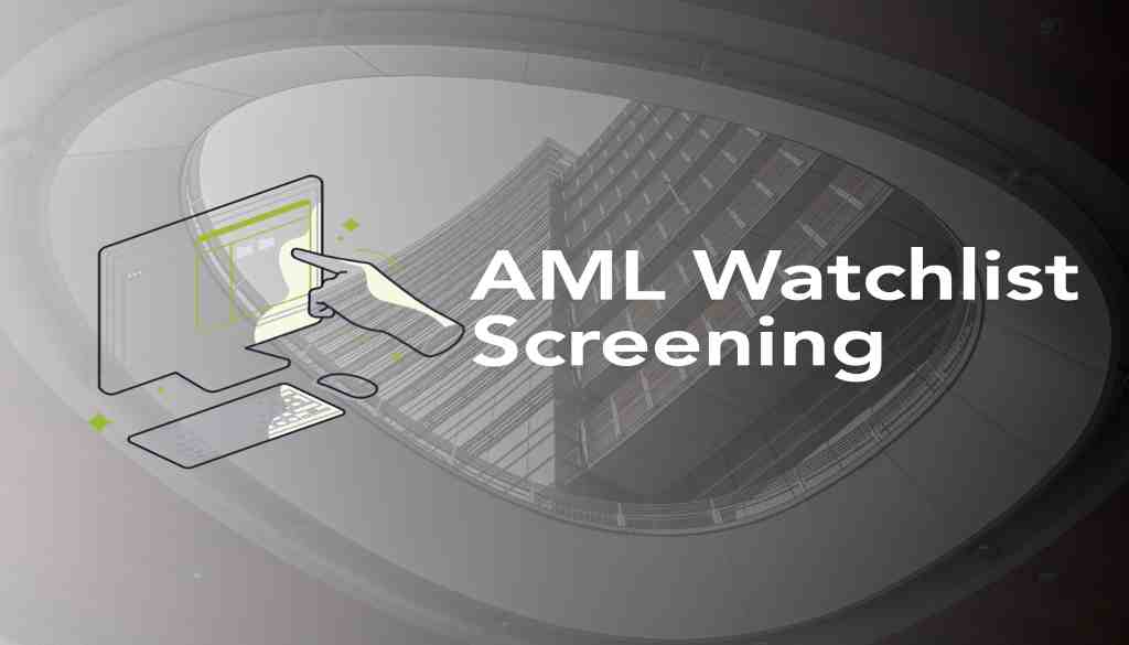 AML Watchlist Screening: Guide to Check Crime and Sanctions Lists