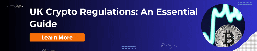 UK Crypto Regulations: An Essential Guide