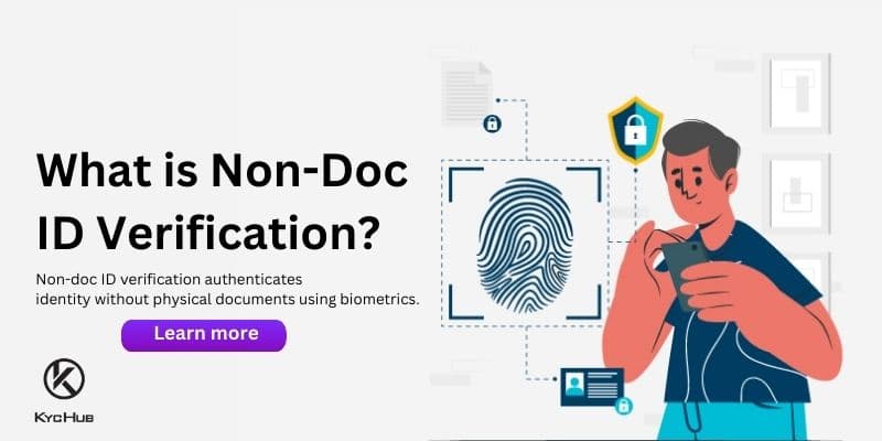 Non-Doc ID Verification: Streamlining Customer Onboarding with Non-Doc ID Verification