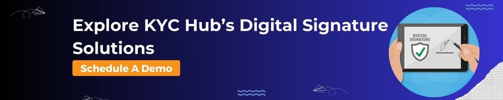 KYC Hub Digital Signature Solutions