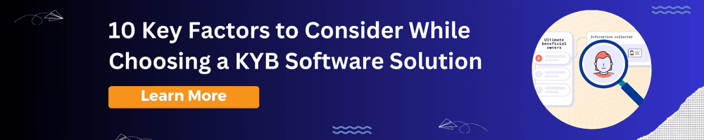 10 Key Factors to Consider While Choosing a KYB Software Solution