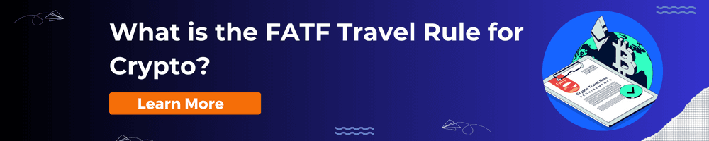 What is the FATF Travel Rule for Crypto?