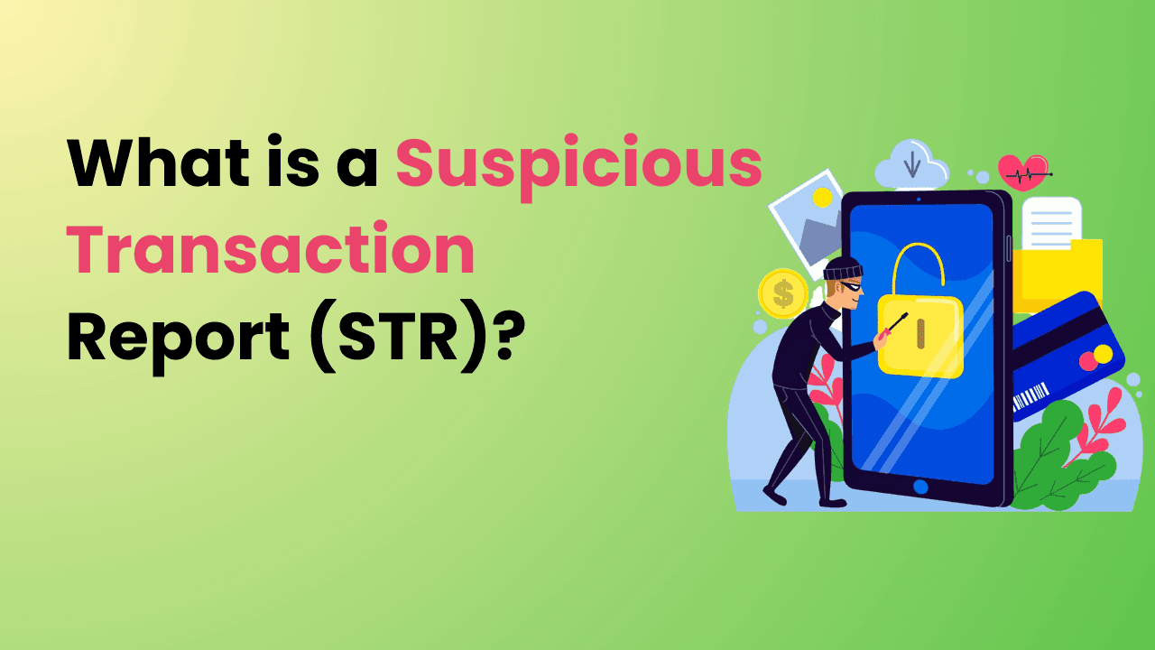 What is a Suspicious Transaction Report (STR)?